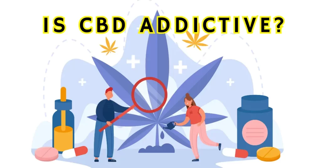 is CBD addictive?
