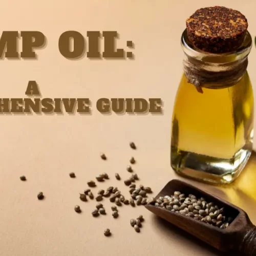 Hemp Oil: A Comprehensive Guide to its Uses, Benefits, and Effectiveness.
